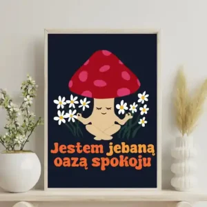 Zniżka Zabawny plakat z przekleństwem "Jestem j*baną oazą spokoju"