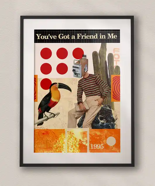 Do wyczerpania zapasów Plakat You‘ve Got a Friend in Me - Kolaż Fine Art